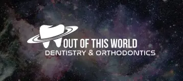 Out Of This World Dentistry & Orthodontics