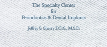 The Specialty Center for Periodontics & Dental Implants: Jeffrey S. Sherry DDS, MSD