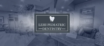 Lehi Pediatric Dentistry