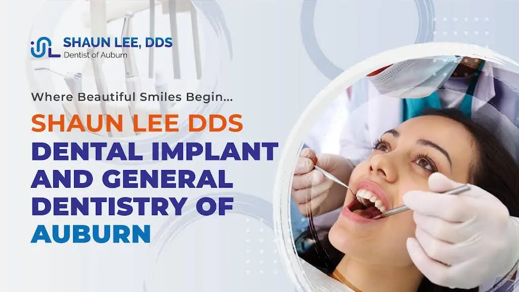Shaun Lee DDS: Dental Implant and General Dentistry of Auburn