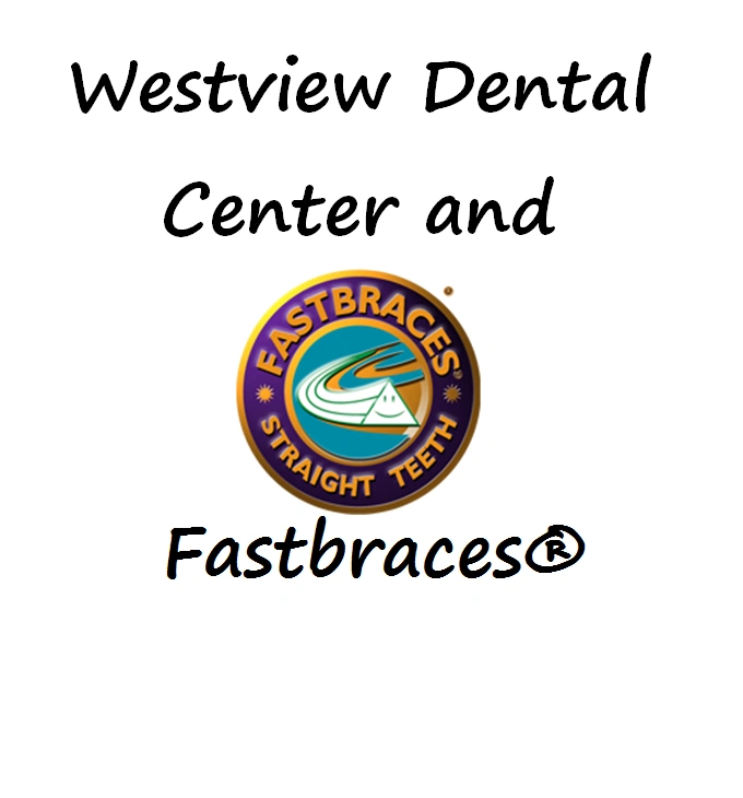 Westview Dental Center and Fastbraces®