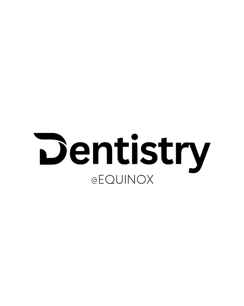 Dentistry @ Equinox
