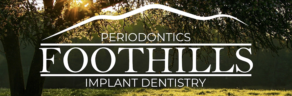 Foothills Periodontics and Implant Dentistry