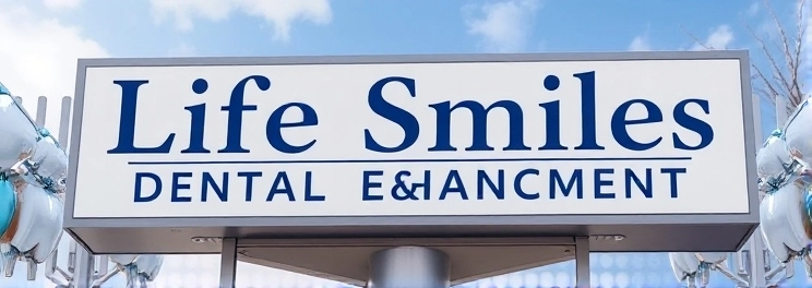 Life Smiles Dental Enhancement