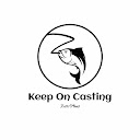 Keep on Casting (Zeth ONeal)